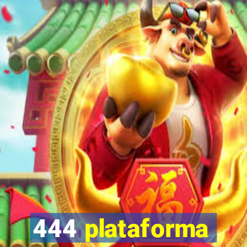 444 plataforma